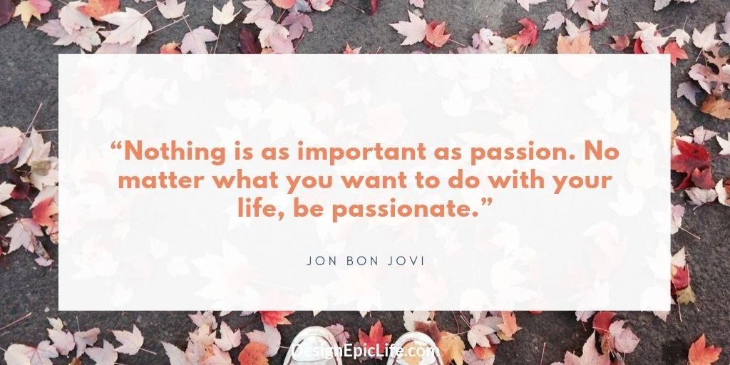 The Importance of Being Passionate About What You Do